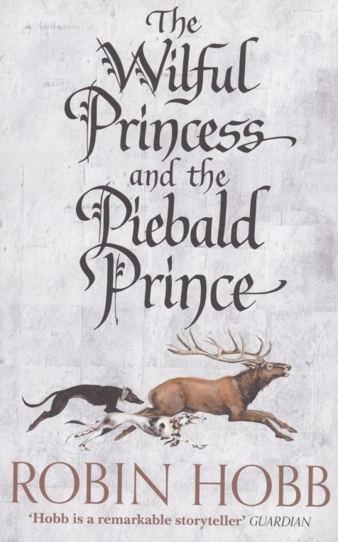 Hobb Robin - The Wilful Princess and the Piebald Prince
