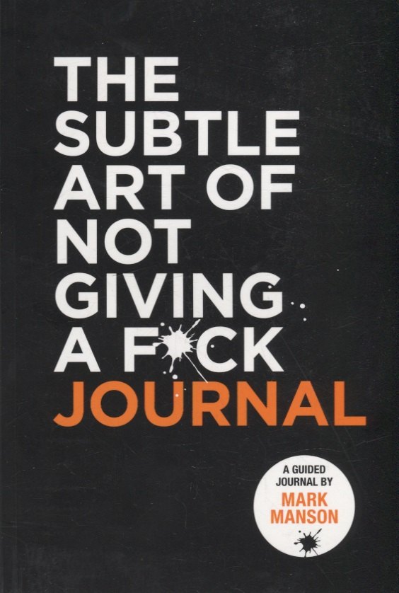 

The Subtle Art of Not Giving a F*ck. Journal