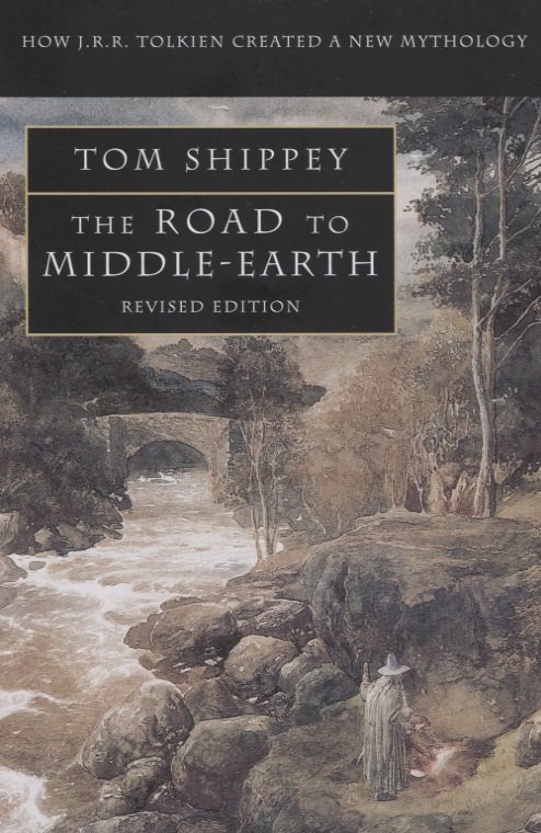 

The Road to Middle-earth: How J. R. R. Tolkien Created a New Mythology