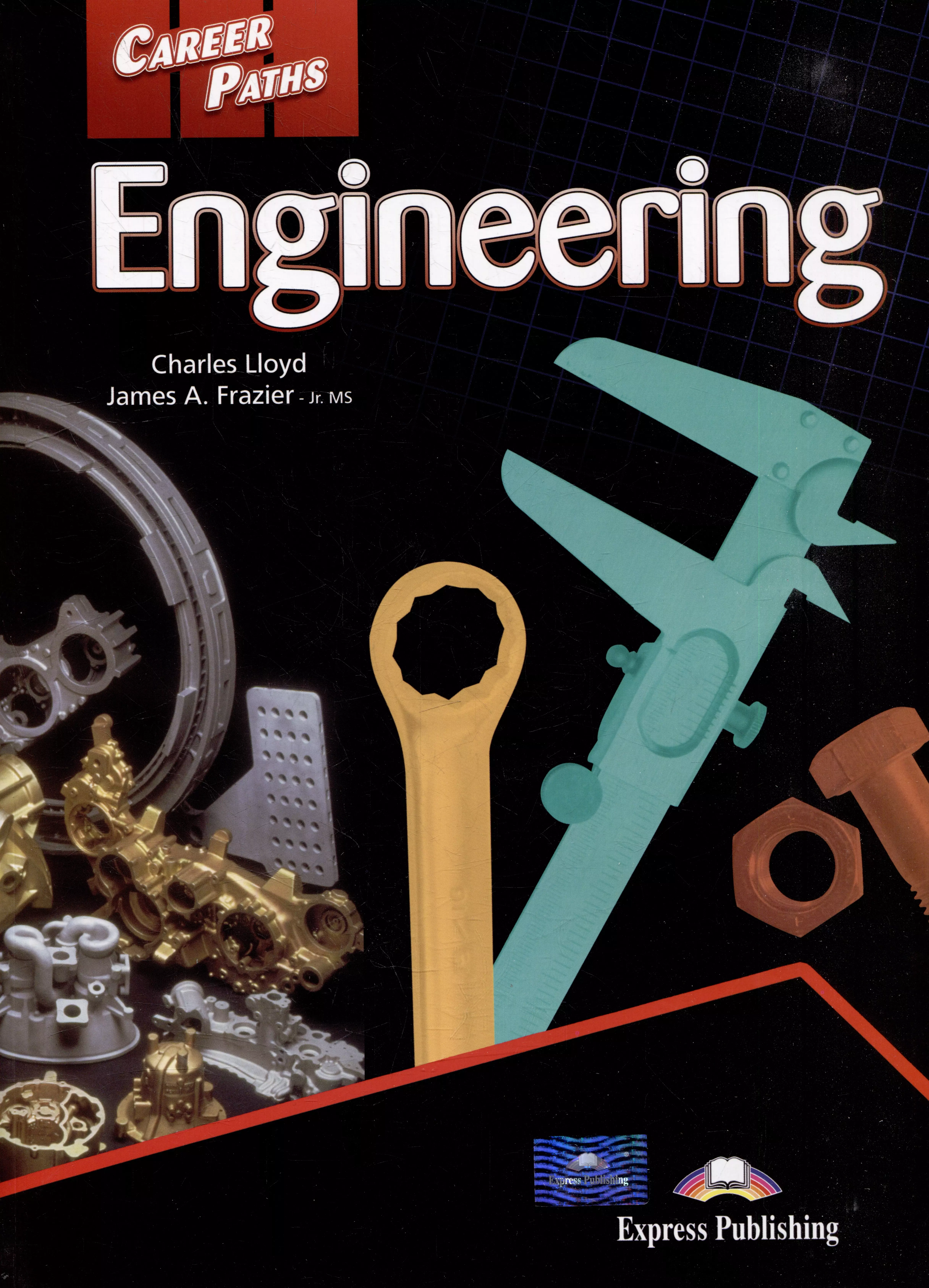 Книга engineering. Учебник Engineering. Engineer учебник. Career Paths учебник. Английский язык учебник Engineering.