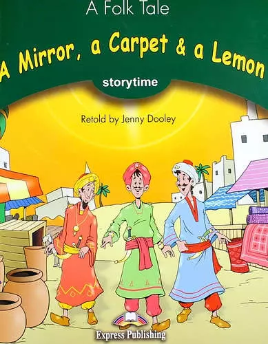 Дули Дженни - A Mirror,a Carpet & a Lemon. Storytime. Pupil`s Book. Stage 3