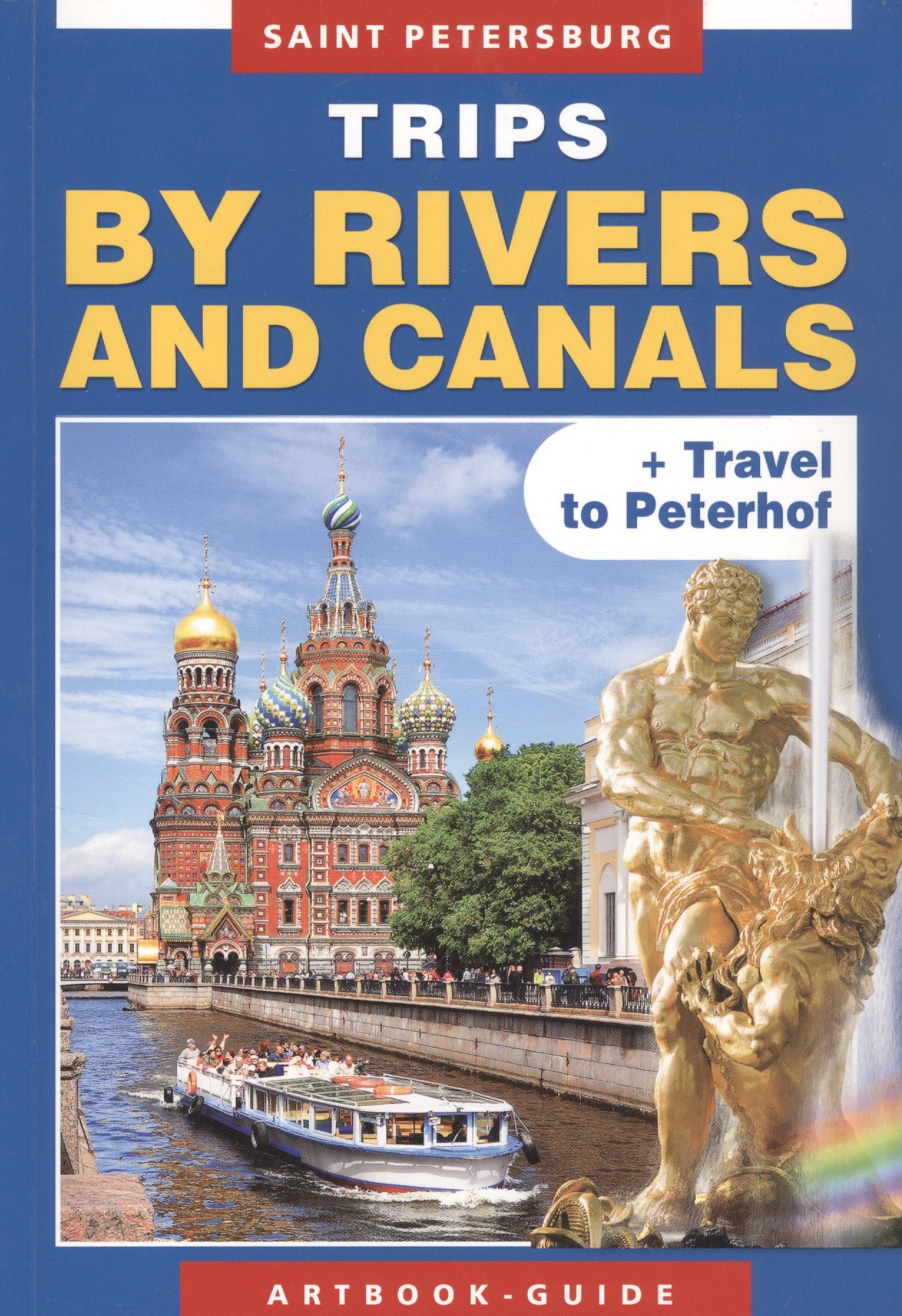 

Saint Petersburg. Trips by rivers and canals + Travel to Peterhof. Artbook-guide