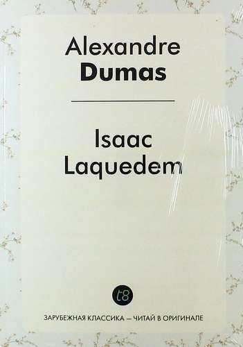 Dumas Ann, Дюма Александр (отец) - Isaac Laquedem