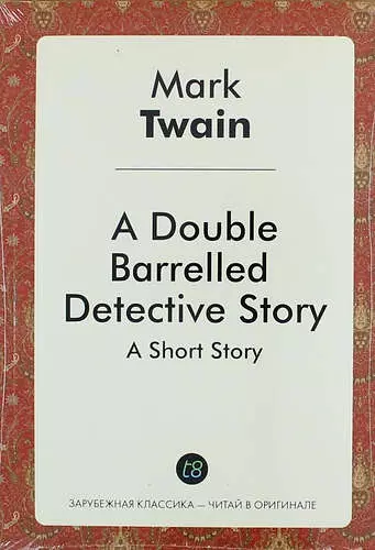 Twain Mark - A Double Barrelled Detective Story