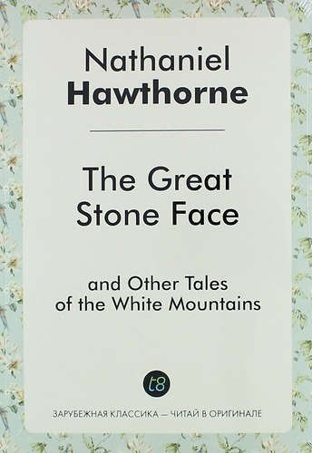 

The Great Stone Face, and Other Tales of the White Mountains