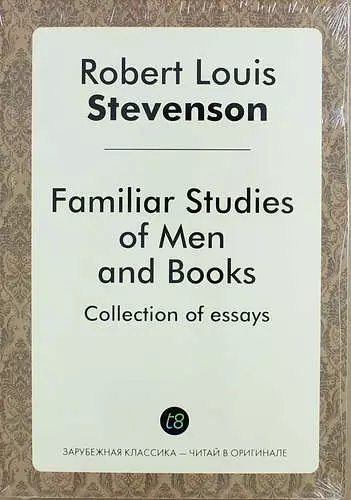 Стивенсон Роберт Льюис - Familiar Studies of Men and Books