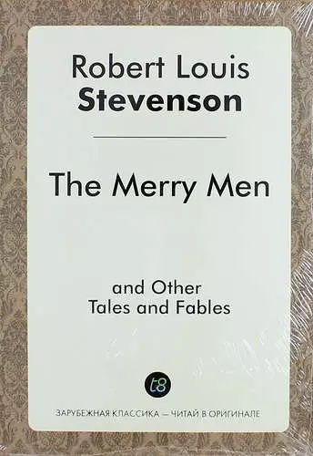 Стивенсон Роберт Льюис - The Merry Men, and Other Tales and Fables