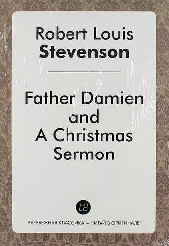 Стивенсон Роберт Льюис - Father Damien, and A Christmas Sermon