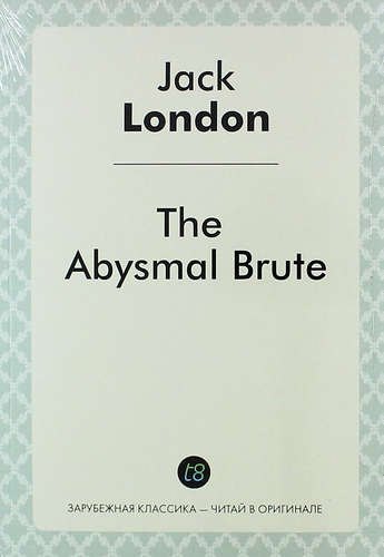 Лондон Джек - The Abysmal Brute