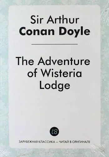 Дойль Артур-Конан - The Adventure of Wisteria Lodge