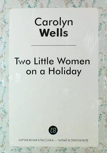 Wells Carolyn - Two Little Women on a Holiday
