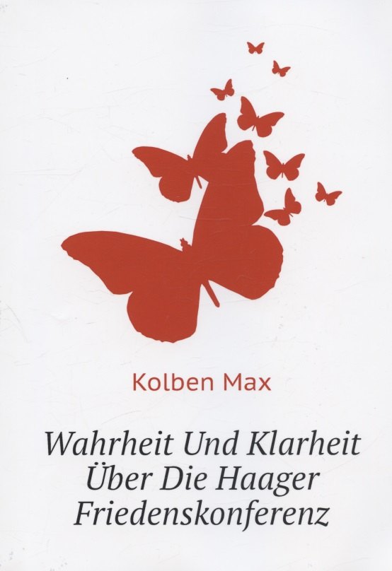 

Wahrheit Und Klarheit Uber Die Haager Friedenskonferenz