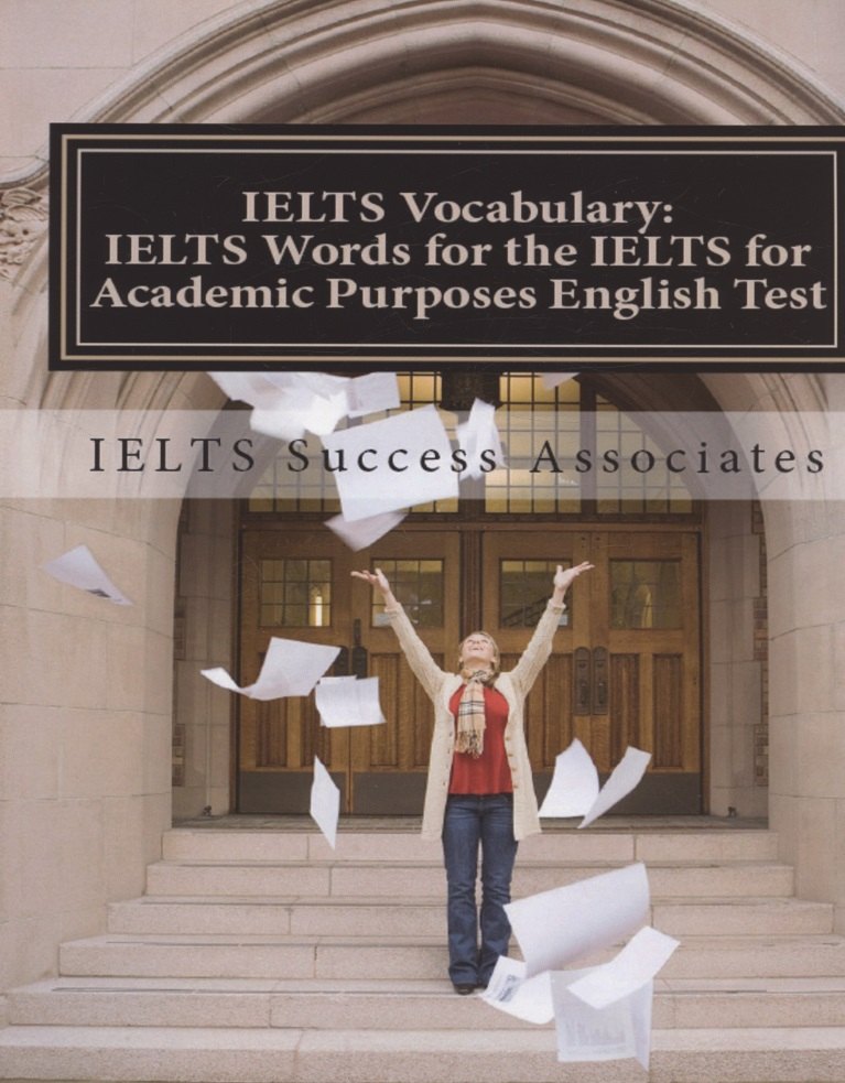 

IELTS Vocabulary. IELTS Words for the IELTS for Academic Purposes English Test